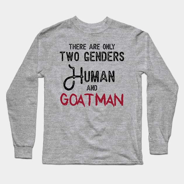 My Gender is Goatman Long Sleeve T-Shirt by thaumaturgearts